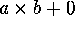 a times b plus 0